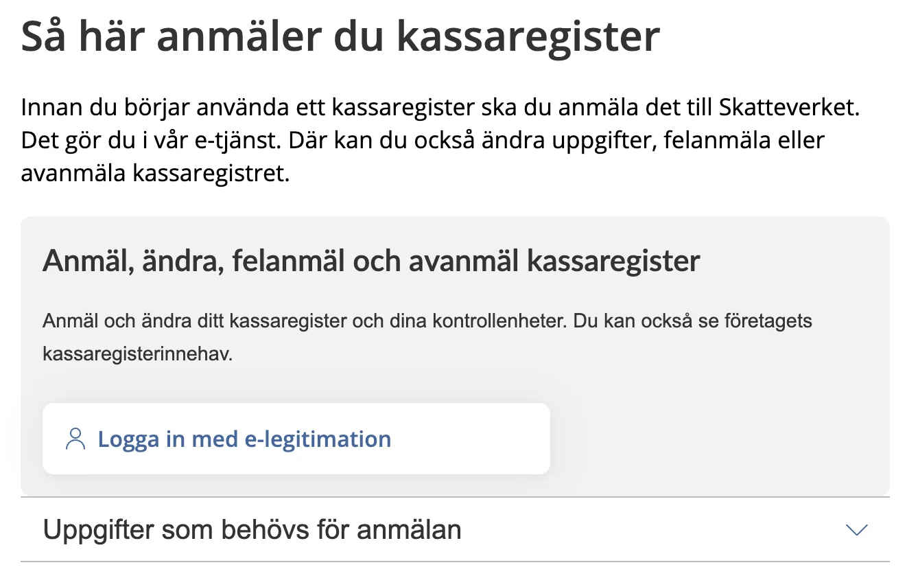 Skatteverkets sida Så här anmäler du kassaregister med knappen Logga in med e-legitimation.
